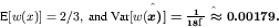 \begin{displaymath}\mbox{E}[w(\hat{\mbox{\boldmath\(x\)\unboldmath }})] = 2/3, \...
...oldmath\(x\)\unboldmath }})] = \frac{1}{18 f} \approx 0.00179.
\end{displaymath}