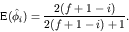 \begin{displaymath}\mbox{E}(\hat{\phi}_i) = \frac{2(f+1-i)}{2(f+1-i)+1}.\end{displaymath}