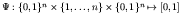 $\Psi:\{0,1\}^n\times\{1,\ldots,n\}\times\{0,1\}^n\mapsto[0,1]$